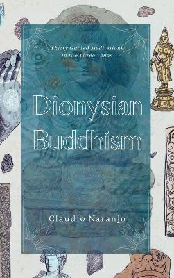 Dionysian Buddhism - Claudio Naranjo