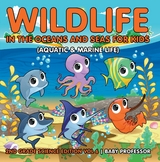 Wildlife in the Oceans and Seas for Kids (Aquatic & Marine Life) | 2nd Grade Science Edition Vol 6 -  Baby Professor