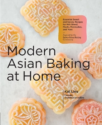 Modern Asian Baking at Home - Kat Lieu