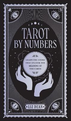 Tarot by Numbers - Liz Dean