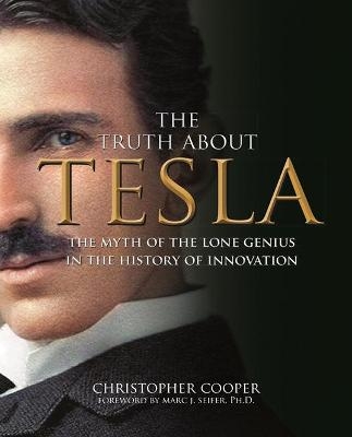 The Truth About Tesla - Christopher Cooper