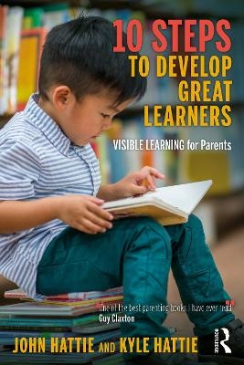 10 Steps to Develop Great Learners - John Hattie, Kyle Hattie