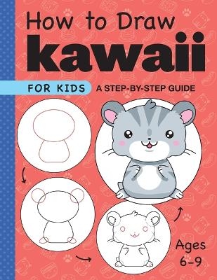 How to Draw Kawaii for Kids - Rockridge Press