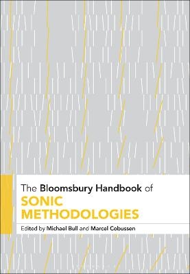 The Bloomsbury Handbook of Sonic Methodologies - 