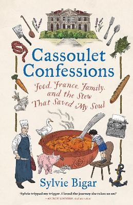 Cassoulet Confessions - Sylvie Bigar