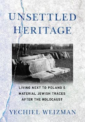 Unsettled Heritage - Yechiel Weizman