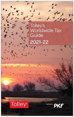 Tolley's Worldwide Tax Guide 2021-22 -  PKF International Ltd