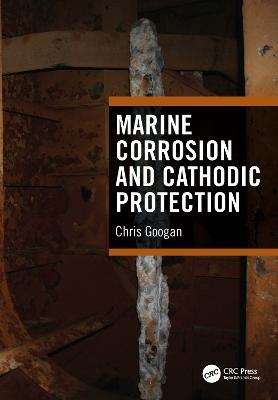 Marine Corrosion and Cathodic Protection - Chris Googan