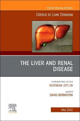 The Liver and Renal Disease, An Issue of Clinics in Liver Disease - 