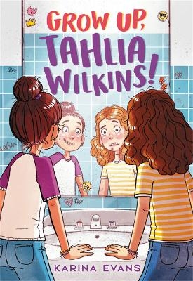 Grow Up, Tahlia Wilkins! - Karina Evans