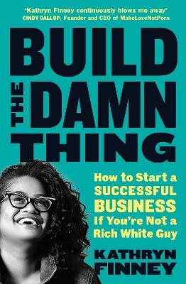 Build The Damn Thing - Kathryn Finney