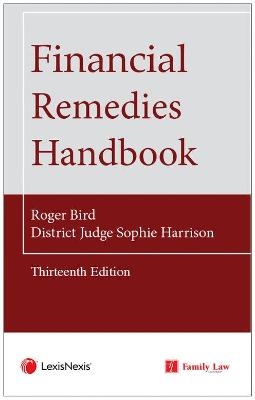 Financial Remedies Handbook 13th Edition - Roger Bird, District Judge Sophie Harrison