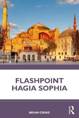 Flashpoint Hagia Sophia - Brian Croke