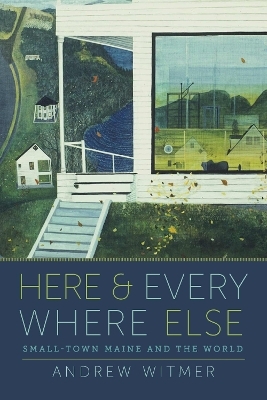 Here and Everywhere Else - Andrew Witmer