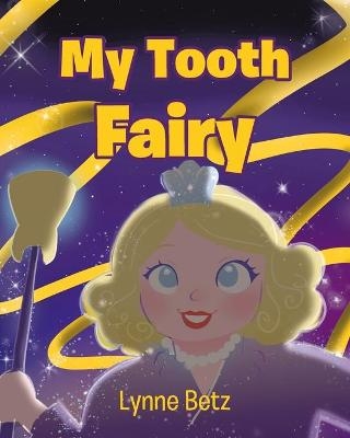 My Tooth Fairy - Lynne Betz