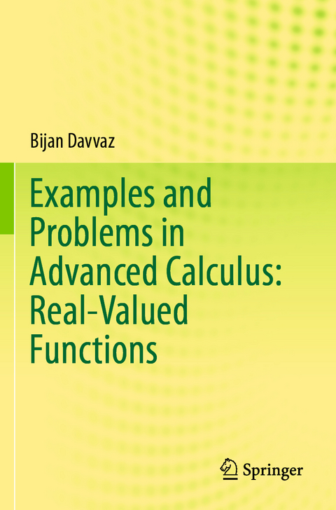 Examples and Problems in Advanced Calculus: Real-Valued Functions - Bijan Davvaz