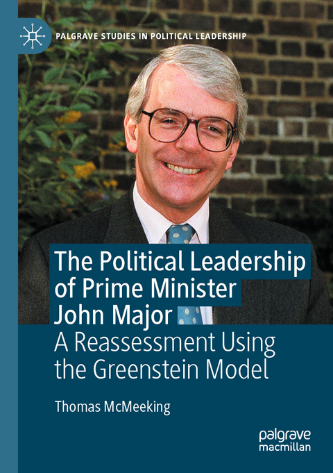 The Political Leadership of Prime Minister John Major - Thomas McMeeking