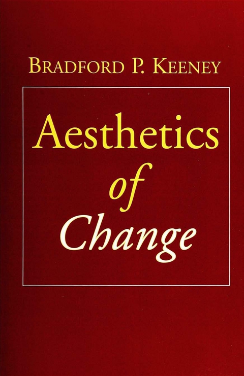 Aesthetics of Change - Bradford P. Keeney