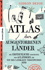 Atlas der ausgestorbenen Länder - Gideon Defoe