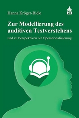 Zur Modellierung des auditiven Textverstehens - Kröger-Bidlo, Hanna