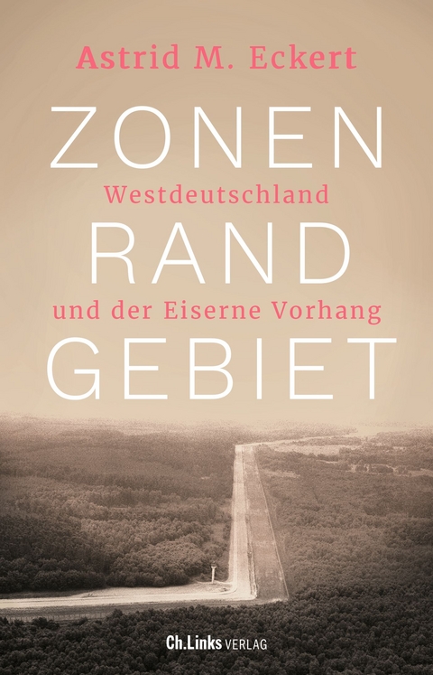 Zonenrandgebiet - Astrid M. Eckert