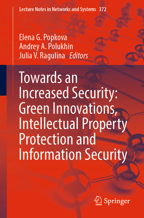 Towards an Increased Security: Green Innovations, Intellectual Property Protection and Information Security - 