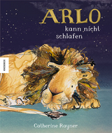 Arlo kann nicht schlafen - Catherine Rayner