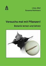 Versuchs mal mit Pflanzen - Jäkel, Lissy; Rohrmann, Susanne