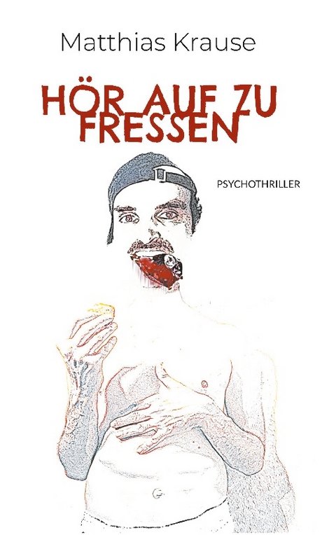 Hör auf zu fressen - Matthias Krause