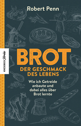 Brot - der Geschmack des Lebens - Robert Penn