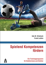 Spielend Kompetenzen fördern - Udo W. Kliebisch, Frank Ludden