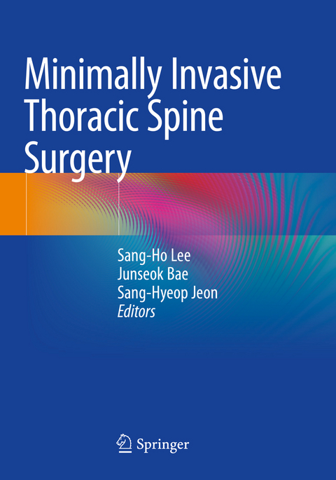 Minimally Invasive Thoracic Spine Surgery - 