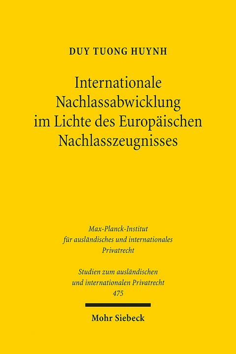 Internationale Nachlassabwicklung im Lichte des Europäischen Nachlasszeugnisses - Duy Tuong Huynh