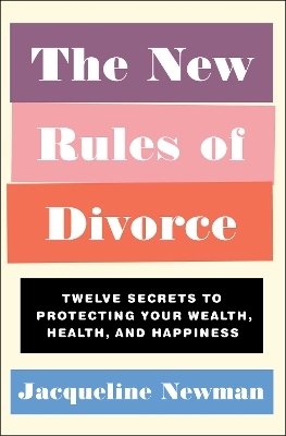 The New Rules of Divorce - Jacqueline Newman