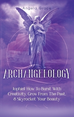 Archangelology - Angela Grace