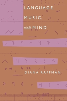 Language, Music, and Mind - Diana Raffman