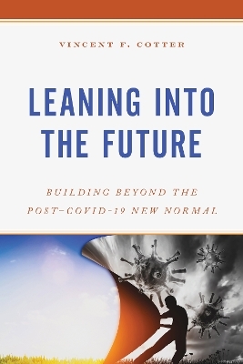 Leaning into the Future - Vincent F. Cotter