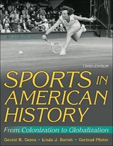 Sports in American History - Gems, Gerald R.; Borish, Linda J.; Pfister, Gertrud