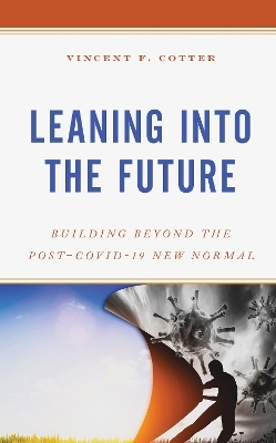 Leaning into the Future - Vincent F. Cotter