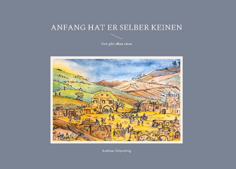 Anfang hat er selber keinen - Andreas Gripentrog