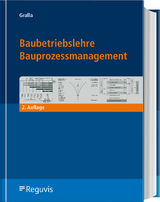 Baubetriebslehre - Bauprozessmanagement - Gralla, Mike