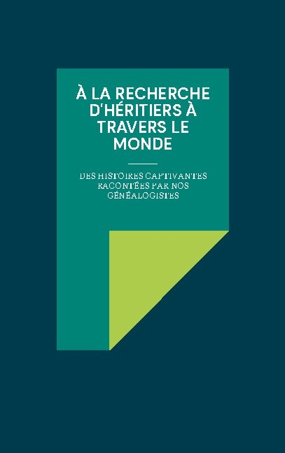 À la recherche d'héritiers à travers le monde - 