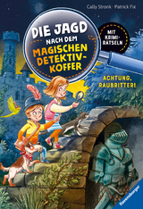 Die Jagd nach dem magischen Detektivkoffer 4: Achtung, Raubritter! Erstlesebuch ab 7 Jahren für Jungen und Mädchen - Lesenlernen mit Krimirätseln - Cally Stronk