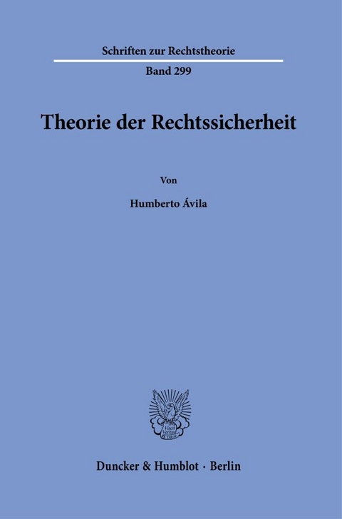 Theorie der Rechtssicherheit. - Humberto Ávila