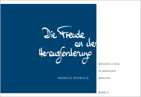 Die Freude an der Herausforderung - Markus Mirwald