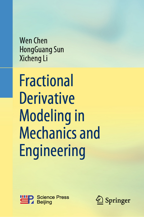 Fractional Derivative Modeling in Mechanics and Engineering - Wen Chen, Hongguang Sun, Xicheng Li