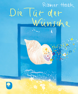 Die Tür der Wünsche - Rainer Haak