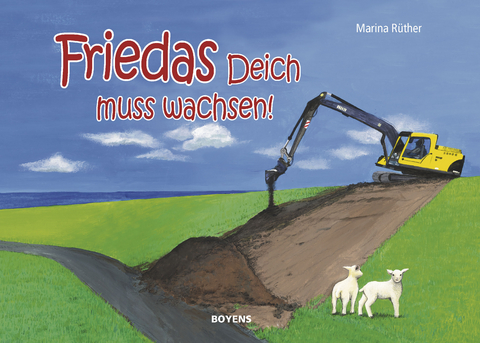 Friedas Deich muss wachsen! - Marina Rüther