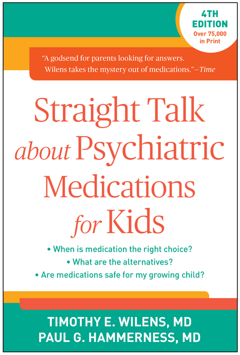 Straight Talk about Psychiatric Medications for Kids - Timothy E. Wilens, Paul G. Hammerness