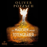 Das Mädchen und der Totengräber - Oliver Pötzsch